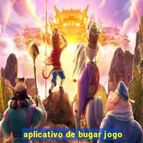 aplicativo de bugar jogo